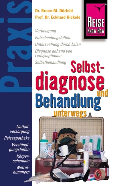 Reise Know-How Praxis: Selbstdiagnose und Behandlung unterwegs - Bruce M Dürfeld, Eckhard Rickels