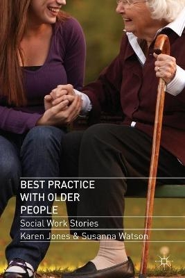 Best Practice with Older People - Karen Jones, Susanna Watson