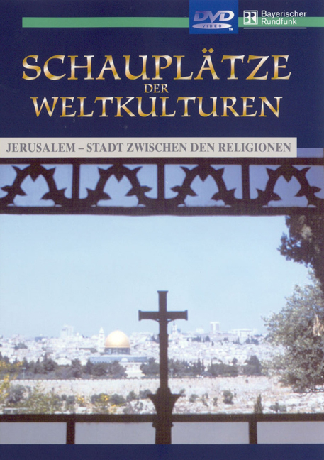 Jerusalem - Stadt zwischen den Religionen