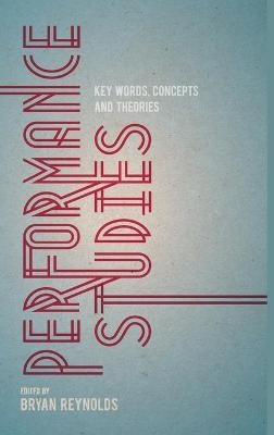 Performance Studies - Bryan Reynolds
