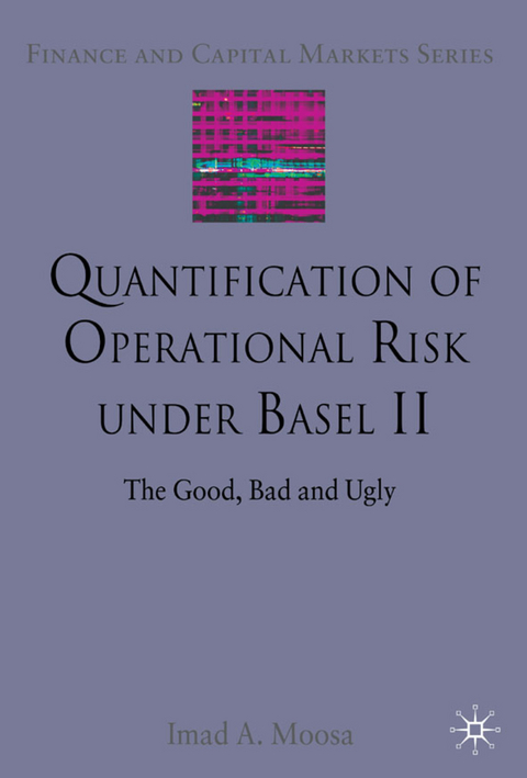 Quantification of Operational Risk under Basel II - I. Moosa