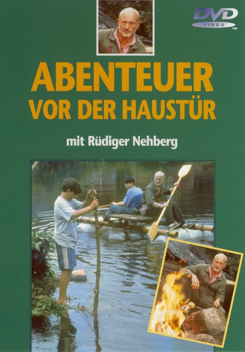 Abenteuer vor der Haustür mit Rüdiger Nehberg - Rüdiger Nehberg