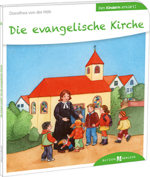 Die evangelische Kirche den Kindern erklärt - Dorothea von der Höh