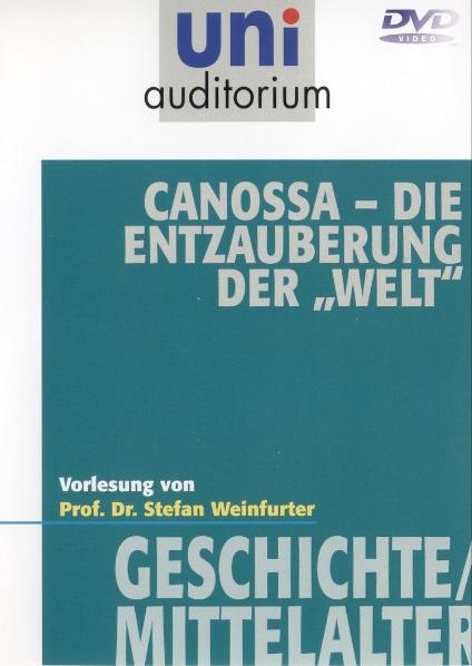 Canossa - die Entzauberung der "Welt" - Stefan Weinfurter