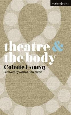 Theatre and The Body - Colette Conroy