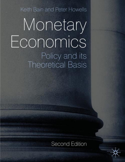 Monetary Economics - Keith Bain, Peter Howells