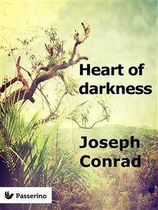 Heart of darkness - Joseph Conrad