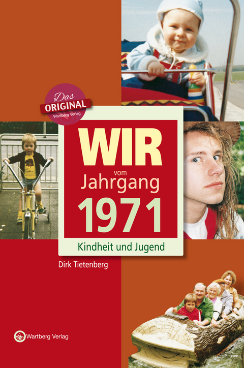 Wir vom Jahrgang 1971 - Kindheit und Jugend - Dirk Tietenberg