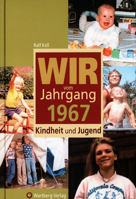 Wir vom Jahrgang 1967 - Kindheit und Jugend - Ralf Keß