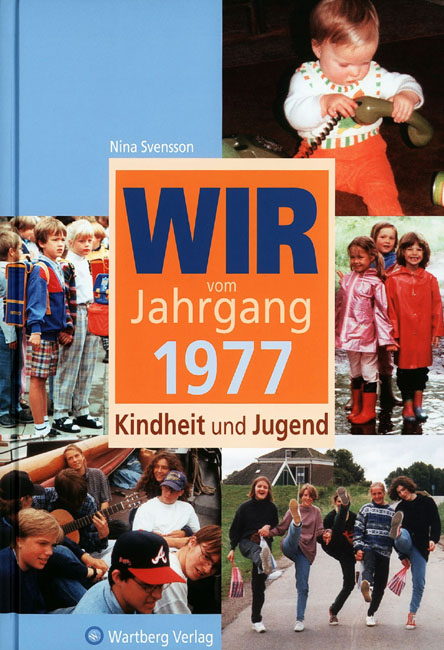 Wir vom Jahrgang 1977 - Kindheit und Jugend - Nina Svensson