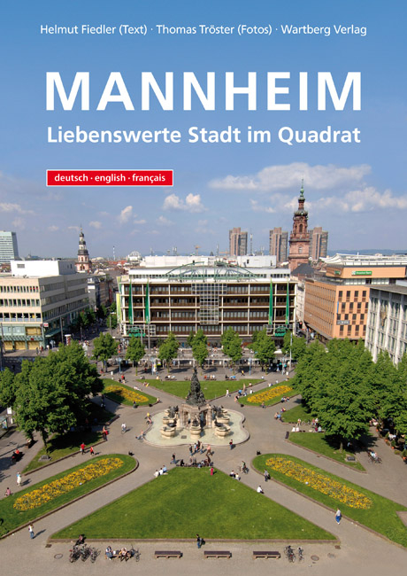 Mannheim - Liebenswerte Stadt im Quadrat - Helmut Fiedler, Thomas Tröster