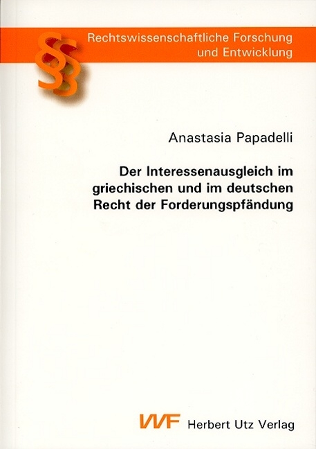 Der Interessenausgleich im griechischen und im deutschen Recht der Forderungspfändung - Anastasia Papadelli