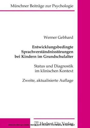 Entwicklungsbedingte Sprachverständnisstörungen bei Kindern im Grundschulalter - Werner Gebhard