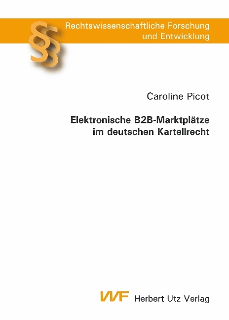 Elektronische B2B-Marktplätze im deutschen Kartellrecht - Caroline Picot