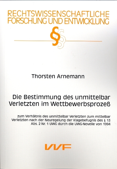 Die Bestimmung des unmittelbar Verletzten im Wettbewerbsprozess - Thorsten Arnemann