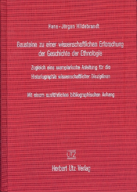 Bausteine zu einer wissenschaftlichen Erforschung der Geschichte der Ethnologie - Hans-Jürgen Hildebrandt