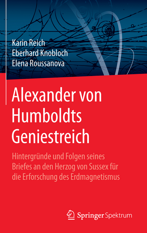 Alexander von Humboldts Geniestreich - Karin Reich, Eberhard Knobloch, Elena Roussanova