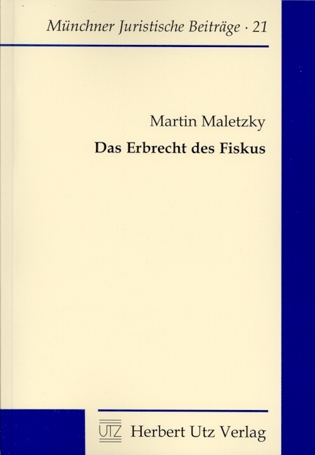 Das Erbrecht des Fiskus - Martin Maletzky