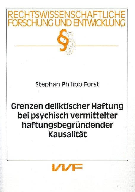 Grenzen deliktischer Haftung bei psychisch vermittelter haftungsbegründender Kausalität - Stephan Philipp Forst