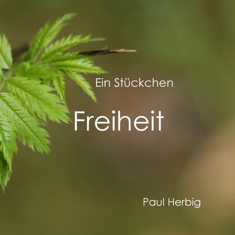 Ein Stückchen Freiheit - Paul Herbig