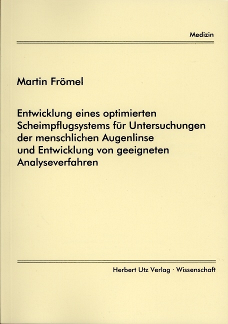 Entwicklung eines optimierten Scheimpflugsystems für Untersuchungen der menschlichen Augenlinse und Entwicklung von geeigneten Analyseverfahren - Martin Frömel