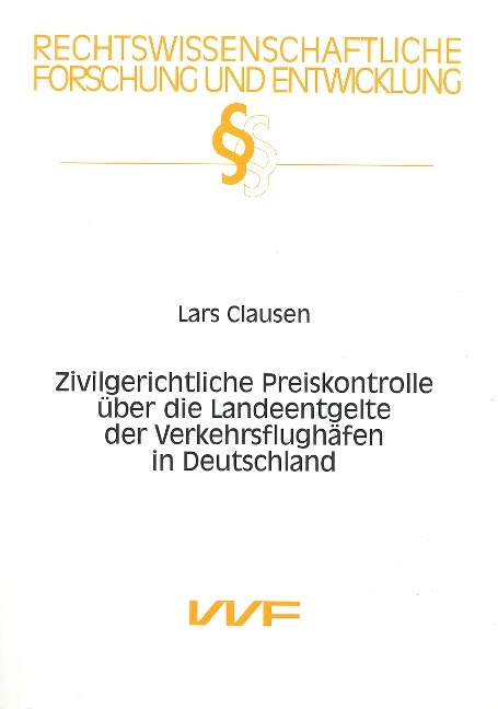 Zivilgerichtliche Preiskontrolle über die Landeentgelte der Verkehrsflughäfen in Deutschland - Lars Clausen