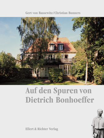 Auf den Spuren von Dietrich Bonhoeffer - Christian Bunners