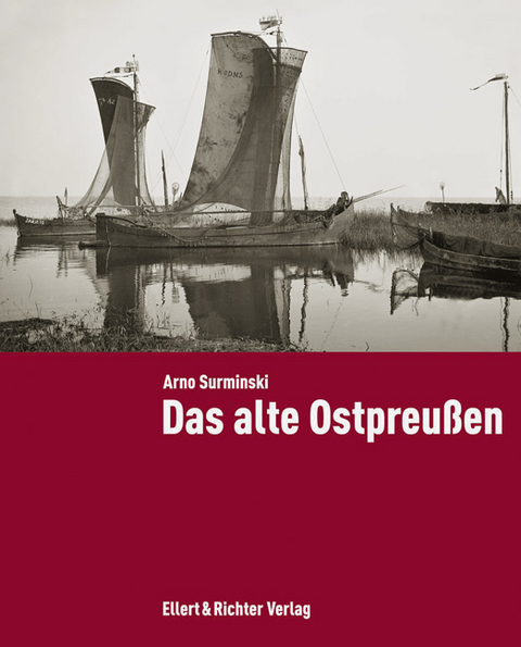 Das alte Ostpreußen - Arno Surminski