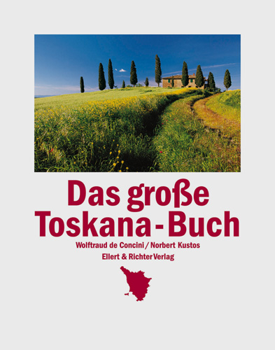 Das große Toskana-Buch - Wolftraud DeConcini