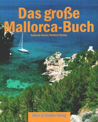 Das grosse Mallorca-Buch - Gabriela Kunze