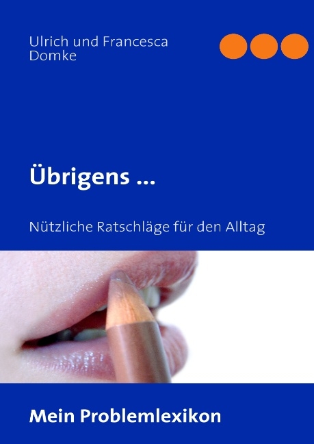 Übrigens ... - Ulrich Domke, Francesca Domke