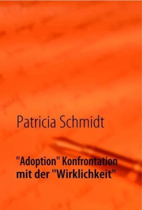 "Adoption" Konfrontation mit der "Wirklichkeit" - Patricia Schmidt