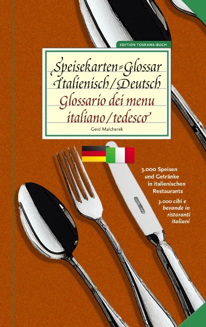 Speisekarten-Glossar Italienisch/Deutsch | Glossario dei menu. Italiano/tedesco - Gerd Malcherek