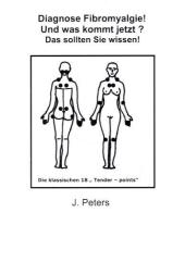 Diagnose Fibromyalgie! Und was kommt jetzt? - Joachim Peters