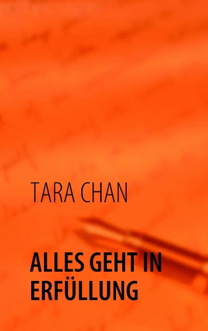 ALLES GEHT IN ERFÜLLUNG - Tara Chan