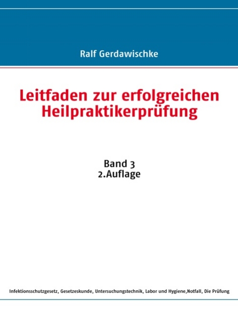 Leitfaden zur erfolgreichen Heilpraktikerprüfung - Ralf Gerdawischke