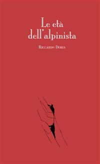 Le età dell’alpinista - RICCARDO DORIA