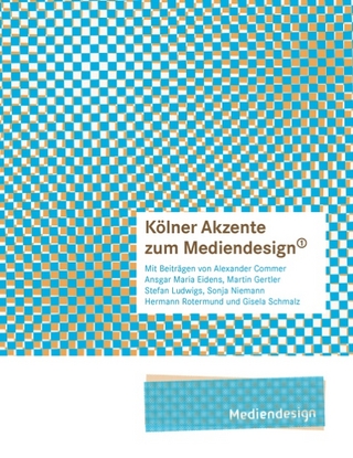 Kölner Akzente zum Mediendesign, 1 - Sonja Niemann; Ansgar M Eidens; Martin Gertler; Rheinische Fachhochschule Köln