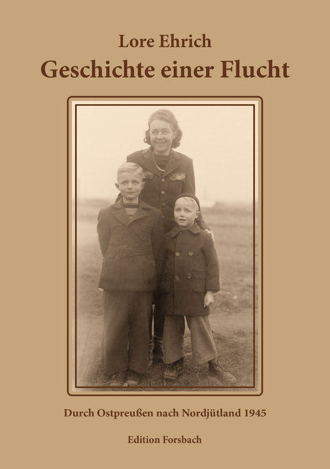 Geschichte einer Flucht - Lore Ehrich