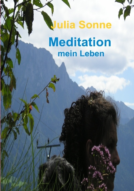 Meditation, mein Leben - Julia Sonne