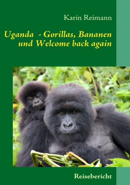 Uganda  - Gorillas, Bananen und Welcome back again