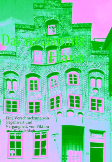 Das verdammte Haus - Michèle Groß