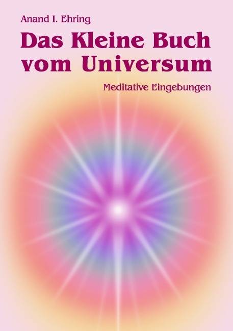 Das Kleine Buch vom Universum - Anand Ehring