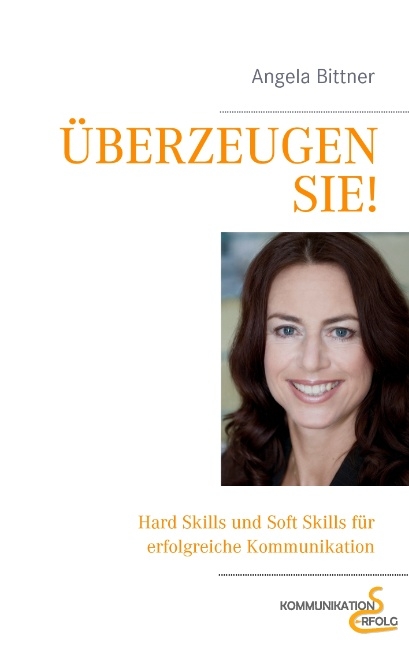 Überzeugen Sie! - Angela Bittner