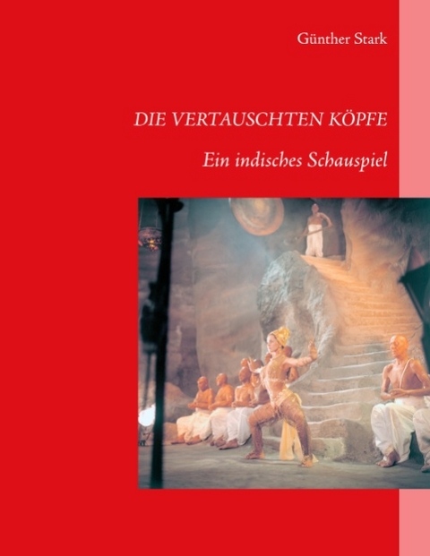 Die vertauschten Köpfe - Günther Stark