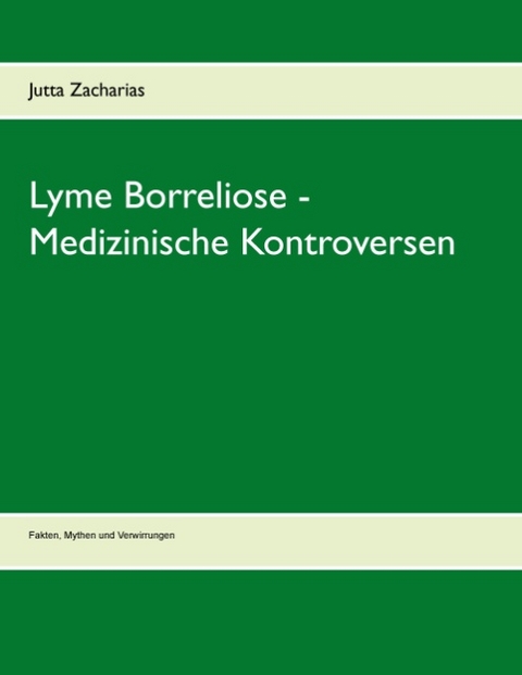 Lyme Borreliose - Medizinische Kontroversen - Jutta Zacharias