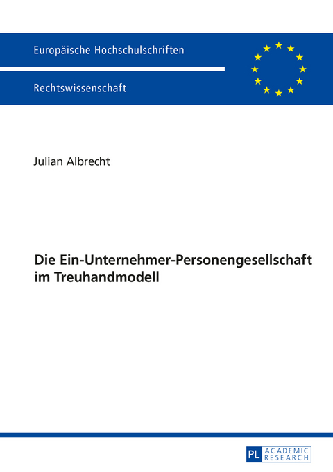 Die Ein-Unternehmer-Personengesellschaft im Treuhandmodell - Julian Albrecht