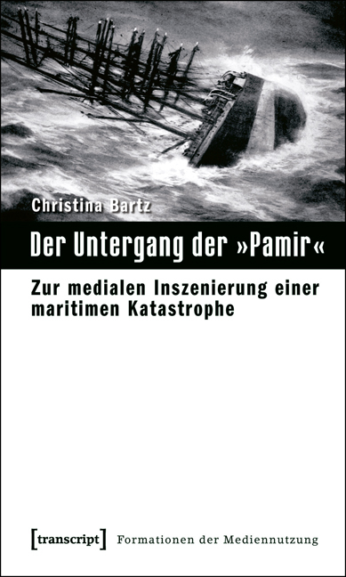 Der Untergang der »Pamir« - Christina Bartz