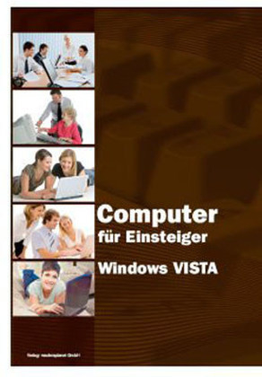 Computer für Einsteiger mit Windows Vista - Christian Bildner