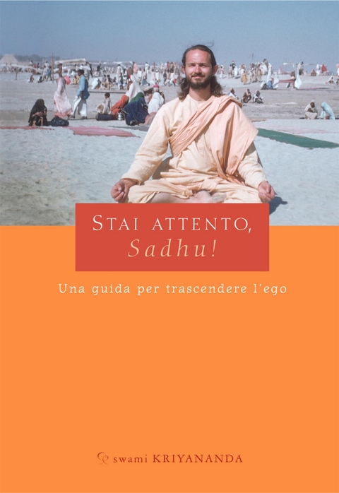 Stai attento, Sadhu! - Swami Kriyananda